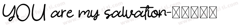 YOU are my salvation字体转换